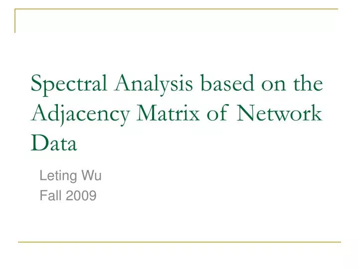 spectral analysis based on the adjacency matrix of network data