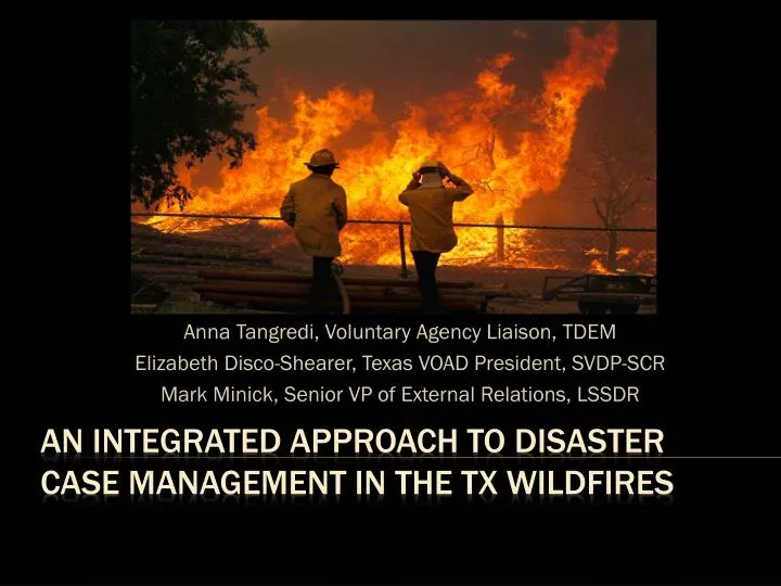 an integrated approach to disaster case management in the tx wildfires