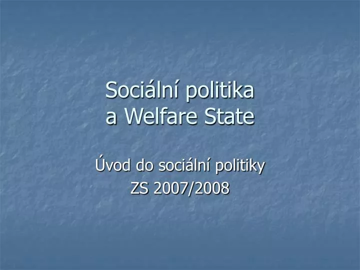 soci ln politika a welfare state
