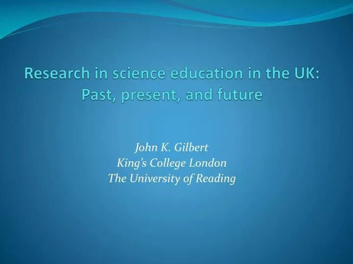 research in science education in the uk past present and future