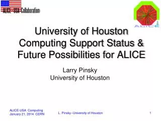 University of Houston Computing Support Status &amp; Future Possibilities for ALICE