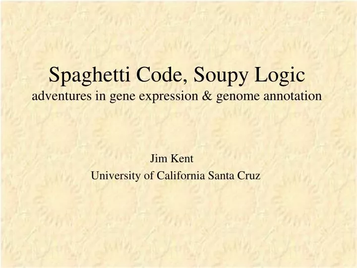 spaghetti code soupy logic adventures in gene expression genome annotation