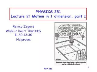 PHYSICS 231 Lecture 2: Motion in 1 dimension, part I