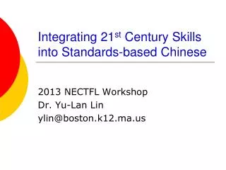 Integrating 21 st Century Skills into Standards-based Chinese