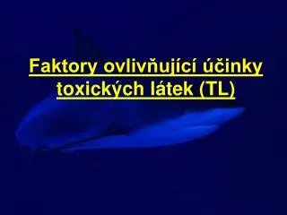 faktory ovliv uj c inky toxick ch l tek tl