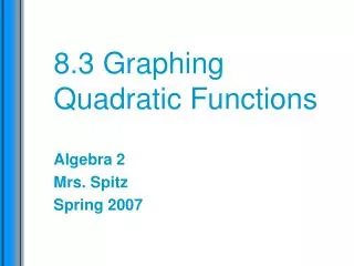 8.3 Graphing Quadratic Functions