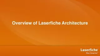 Overview of Laserfiche Architecture