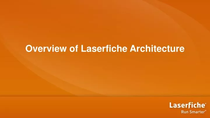 overview of laserfiche architecture