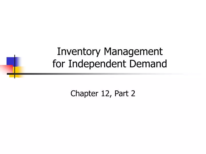 inventory management for independent demand