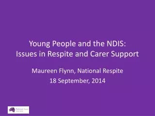 Young People and the NDIS: Issues in Respite and Carer Support