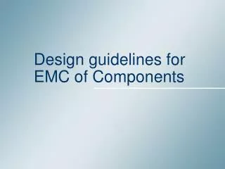 Design guidelines for EMC of Components