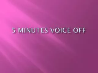 5 minutes voice off