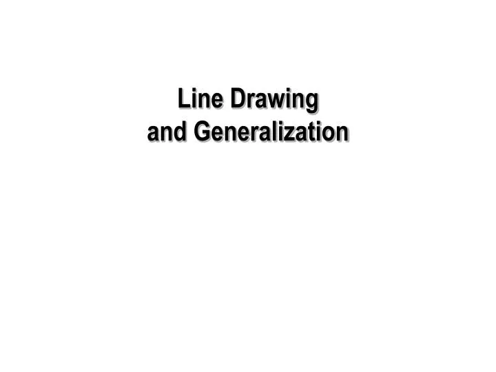 line drawing and generalization