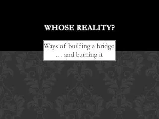 Whose Reality?