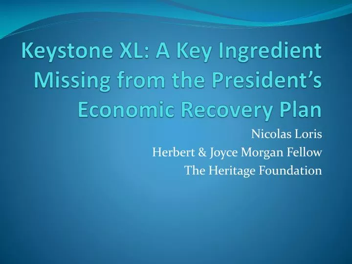 keystone xl a key ingredient missing from the president s economic recovery plan