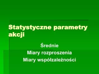 statystyczne parametry akcji