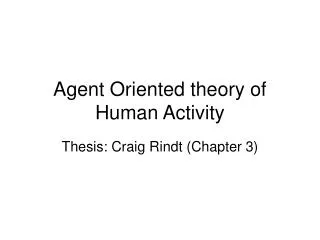 Agent Oriented theory of Human Activity