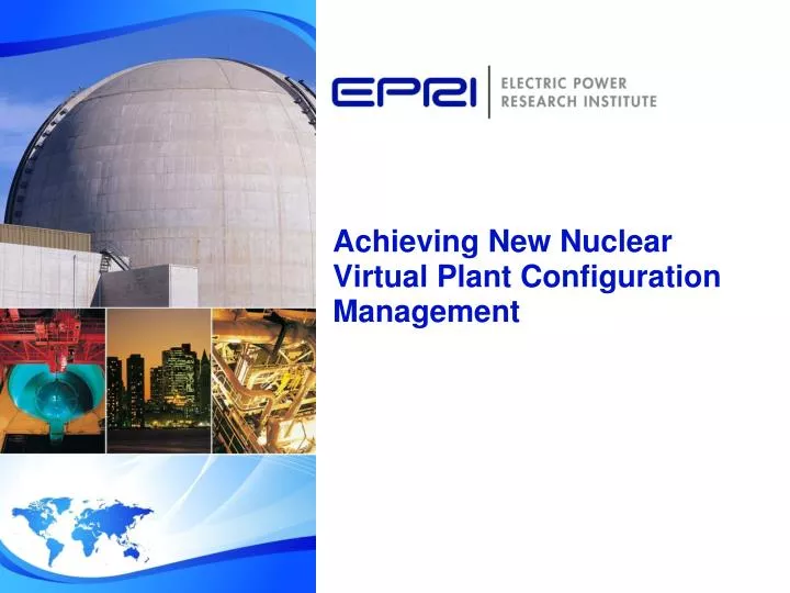 achieving new nuclear virtual plant configuration management