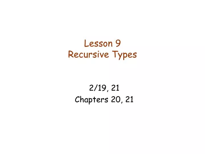lesson 9 recursive types