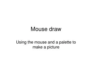 Mouse draw