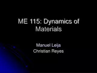 ME 115: Dynamics of Materials