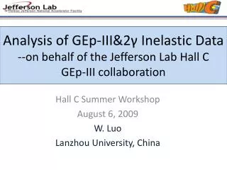 Hall C Summer Workshop August 6, 2009 W. Luo Lanzhou University, China