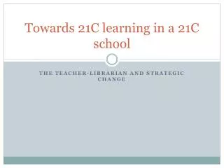 Towards 21C learning in a 21C school