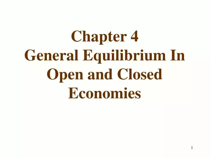 chapter 4 general equilibrium in open and closed economies
