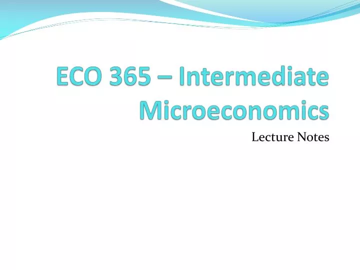 eco 365 intermediate microeconomics