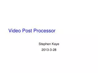Video Post Processor