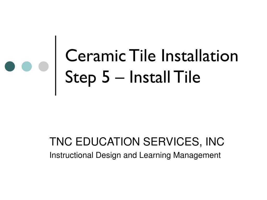 PPT - Ceramic Tile Installation Step 5 – Install Tile PowerPoint ...