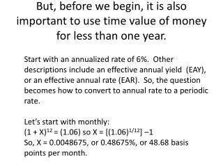 But, before we begin, it is also important to use time value of money for less than one year.