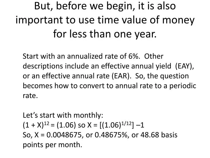 but before we begin it is also important to use time value of money for less than one year