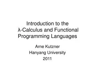 Introduction to the ? - Calculus and Functional Programming Languages