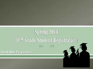 Spring 2014 10 th Grade Student Registration