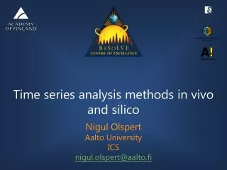 Time series analysis methods in vivo and silico