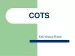 COTS - slide 1