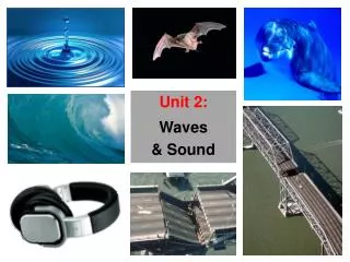 Unit 2: Waves &amp; Sound