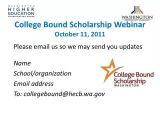 College Bound Scholarship Webinar October 11, 2011