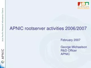 APNIC rootserver activities 2006/2007
