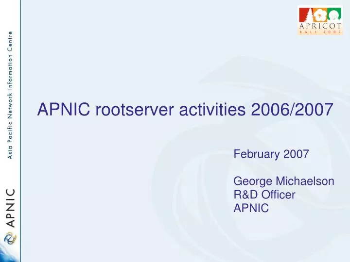 apnic rootserver activities 2006 2007