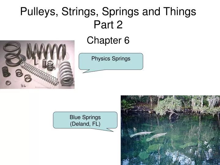 pulleys strings springs and things part 2