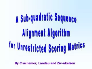 A Sub-quadratic Sequence Alignment Algorithm for Unrestricted Scoring Matrics