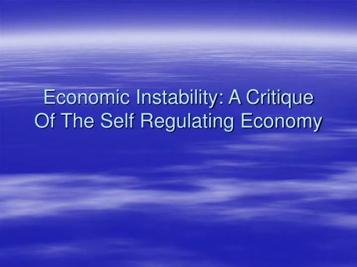 economic instability a critique of the self regulating economy
