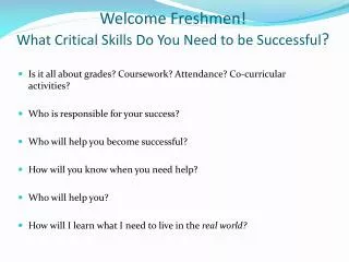 Welcome Freshmen! What Critical Skills Do You Need to be Successful ?