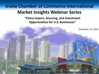 Irvine Chamber of Commerce International Market Insights Webinar Series