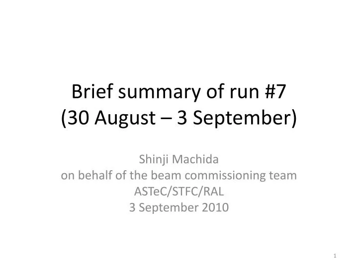 brief summary of run 7 30 august 3 september