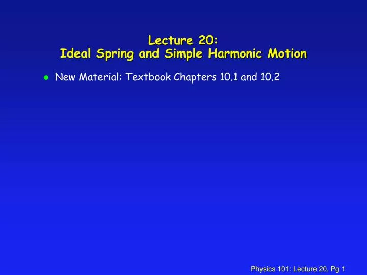 lecture 20 ideal spring and simple harmonic motion