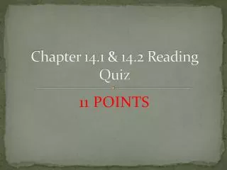 Chapter 14.1 &amp; 14.2 Reading Quiz