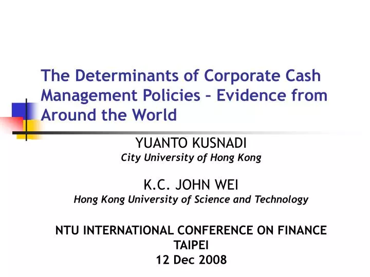 the determinants of corporate cash management policies evidence from around the world